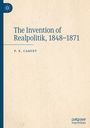 P. E. Caquet: The Invention of Realpolitik, 1848¿1871, Buch