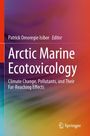 "Patrick Omoregje Isibor Editor. Arctic Marine Ecotoxicology. Climate Change, Pollutants, and Their Far-Reaching Effects." Farbiges, abstraktes Design.
