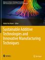 Sustainable Additive Technologies and Innovative Manufacturing Techniques, Buch