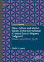 Beth S. Lyons: Race, Culture and Mental Illness in the International Criminal Court's Ongwen Judgment: Biases and Blindspots, Buch