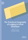 "The Translocal Geography of Lodging in Urban Zimbabwe" von Miriam R. Grant und Arja Vainio-Mattila. Simplistisches Cover.