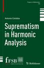 Antonio Córdoba: Suprematism in Harmonic Analysis, Buch