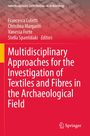 Multidisciplinary Approaches for the Investigation of Textiles and Fibres in the Archaeological Field, Buch