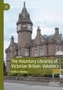 Keith A. Manley: The Voluntary Libraries of Victorian Britain: Volume 2, Buch