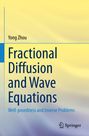 "Fractional Diffusion and Wave Equations" von Yong Zhou, Untertitel: "Well-posedness and Inverse Problems." Verlag Springer. Dezenter Farbverlauf in Gelb und Blau.