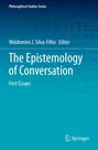 Text: "Philosophical Studies Series, Waldomiro J. Silva-Filho Editor, The Epistemology of Conversation, First Essays." Unten rechts ein Springer-Logo. Hintergrund in Blau mit philosophisch inspirierten Wörtern.