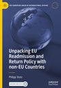 Philipp Stutz: Unpacking EU Readmission and Return Policy with non-EU Countries, Buch