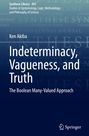 Ken Akiba: Indeterminacy, Vagueness, and Truth, Buch