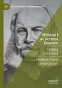 Frederik Frank Sterkenburgh: Wilhelm I as German Emperor, Buch