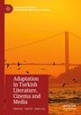 Adaptation in Turkish Literature, Cinema and Media, Buch