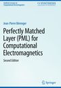 Jean-Pierre Bérenger: Perfectly Matched Layer (PML) for Computational Electromagnetics, Buch