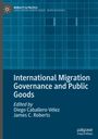 : International Migration Governance and Public Goods, Buch