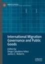 "International Migration Governance and Public Goods", herausgegeben von Diego Caballero-Vélez, James C. Roberts. Blaues Kachelmuster.