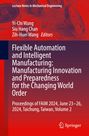 : Flexible Automation and Intelligent Manufacturing: Manufacturing Innovation and Preparedness for the Changing World Order, Buch