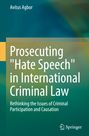 Avitus Agbor: Prosecuting "Hate Speech" in International Criminal Law, Buch