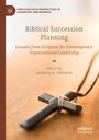 "Biblical Succession Planning: Lessons from Scripture for Contemporary Organizational Leadership. Edited by Joshua D. Henson." 

Ein Kreuz liegt im Vordergrund.