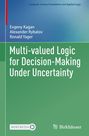 Evgeny Kagan: Multi-valued Logic for Decision-Making Under Uncertainty, Buch