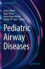 Titel: "Pediatric Airway Diseases". Autoren: Hasan Yüksel, Ozge Yilmaz, Nuray Bayar Muluk, Charles M. Myer. Abstrakte Linien.