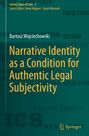 Bartosz Wojciechowski: Narrative Identity as a Condition for Authentic Legal Subjectivity, Buch