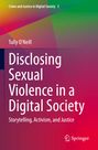 Tully O'Neill: Disclosing Sexual Violence in a Digital Society, Buch