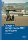 Tatiana Astafeva: Ostalgie in German Cinema After Reunification, Buch