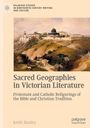 Keith Hanley: Sacred Geographies in Victorian Literature, Buch