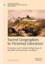 Keith Hanley: Sacred Geographies in Victorian Literature, Buch