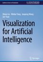 Shixia Liu: Visualization for Artificial Intelligence, Buch