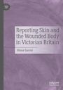 Diana Garrisi: Reporting Skin and the Wounded Body in Victorian Britain, Buch