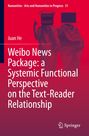 Juan He: Weibo News Package: a Systemic Functional Perspective on the Text-Reader Relationship, Buch