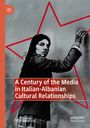 Vito Saracino: A Century of the Media in Italian-Albanian Cultural Relationships, Buch