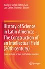History of Science in Latin America: The Construction of an Intellectual Field (20th century), Buch