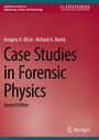 "Case Studies in Forensic Physics, Second Edition" steht groß. Autoren: Gregory A. DiLisi, Richard A. Rarick. Oben Titelreihe.