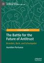 Aurelien Portuese: The Battle for the Future of Antitrust, Buch