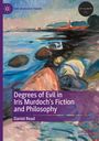 Daniel Read: Degrees of Evil in Iris Murdoch's Fiction and Philosophy, Buch