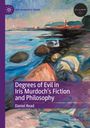 Daniel Read: Degrees of Evil in Iris Murdoch's Fiction and Philosophy, Buch