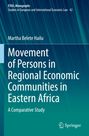 Text: "EYIEL Monographs", "Studies in European and International Economic Law", "42", "Martha Belete Hailu", "Movement of Persons in Regional Economic Communities in Eastern Africa", "A Comparative Study", "Springer". Grüner Hintergrund mit Linienmuster.