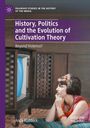 Andy Ruddock: History, Politics and the Evolution of Cultivation Theory, Buch