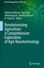 : Revolutionizing Agriculture: A Comprehensive Exploration of Agri-Nanotechnology, Buch