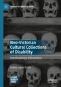 Louise Logan-Smith: Neo-Victorian Cultural Collections of Disability, Buch