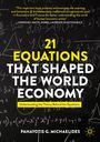 Panayotis G. Michaelides: 21 Equations that Shaped the World Economy, Buch