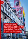 Caitlin Bruce: Creative Cities, Tourism and Street Art in a Global Frame, Buch