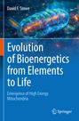 David F. Stowe: Evolution of Bioenergetics from Elements to Life, Buch