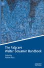 : The Palgrave Walter Benjamin Handbook, Buch