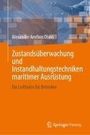 Alexander Arnfinn Olsen: Zustandsüberwachung und Instandhaltungstechniken maritimer Ausrüstung, Buch