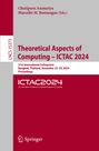 : Theoretical Aspects of Computing ¿ ICTAC 2024, Buch