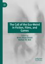 „The Call of the Eco-Weird in Fiction, Films, and Games“; Herausgegeben von Brian Hisao Onishi, Nathan M. Bell. Oben links ein Logo.