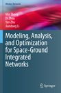 Min Sheng: Modeling, Analysis, and Optimization for Space-Ground Integrated Networks, Buch