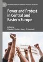 „Power and Protest in Central and Eastern Europe“, herausgegeben von Claudiu Crăciun und Henry P. Rammelt. Mehrere erhobene Fäuste.