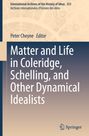 : Matter and Life in Coleridge, Schelling, and Other Dynamical Idealists, Buch